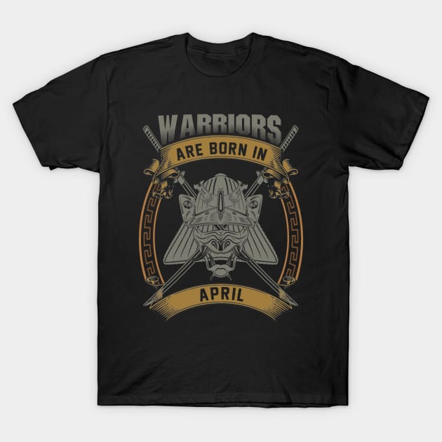 Warriors Are Born In April T-Shirt by BambooBox